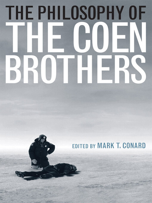 Title details for The Philosophy of the Coen Brothers by Mark T. Conard - Available